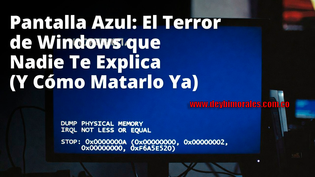 “Pantalla Azul: El Terror de Windows que Nadie Te Explica (Y Cómo Matarlo Ya)”
